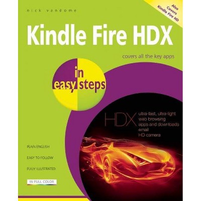 Kindle Fire HDX in Easy Steps - (In Easy Steps) by  Nick Vandome (Paperback)