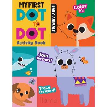 My First Dot to Dot Activity Book: Baby Animals - by Hazel Quinanilla (Board Book)