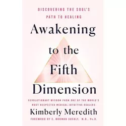 Awakening to the Fifth Dimension - by  Kimberly Meredith (Hardcover)