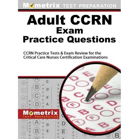 Adult Ccrn Exam Practice Questions By Exam Secrets Test Prep Staff Ccrn Hardcover Target
