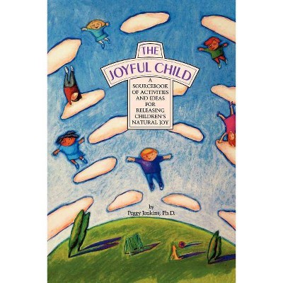 The Joyful Child - 3rd Edition by  Peggy Jenkins (Paperback)