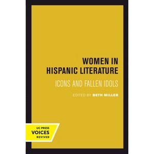 Women in Hispanic Literature - by  Beth Miller (Hardcover) - 1 of 1