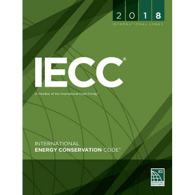 2018 International Energy Conservation Code - by  International Code Council (Paperback)