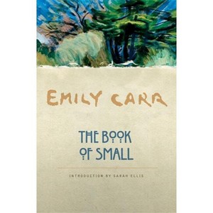 The Book of Small - by  Emily Carr (Paperback) - 1 of 1