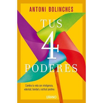 Tus 4 Poderes - by  Antoni Bolinches (Paperback)