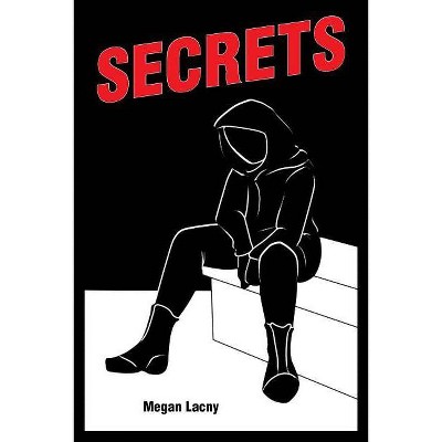 Secrets - by  Megan Lacny (Paperback)