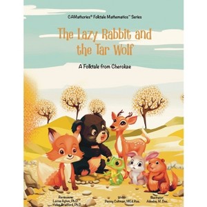 The Lazy Rabbit and the Tar Wolf - (Camathories(tm) Folktale Mathematics(tm) Series 4: One More and One Less Than 0-5 (Folktales from Fr) (Paperback) - 1 of 1