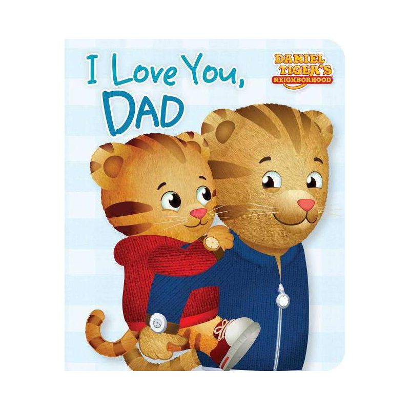 I Love You, Dad - (Daniel Tiger&#39;s Neighborhood) - by Maggie Testa (Board Book), 1 of 2