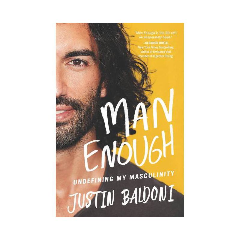 Man Enough: Undefining My Masculinity - by Justin Baldoni (Hardcover), 1 of 2