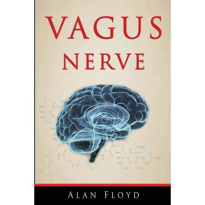 Vagus Nerve - by  Alan Floyd (Paperback)