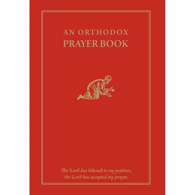 An Orthodox Prayer Book - by  Fr Michael Monos (Hardcover)