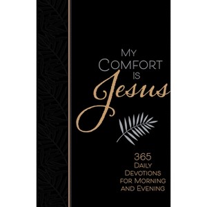 My Comfort Is Jesus - (Morning & Evening Devotionals) by  A Living Waters Film (Leather Bound) - 1 of 1