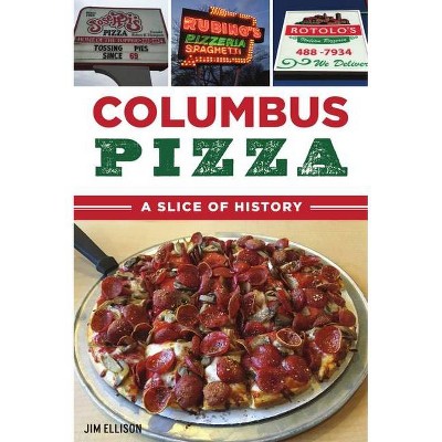 Columbus Pizza - (American Palate) by  Jim Ellison (Paperback)