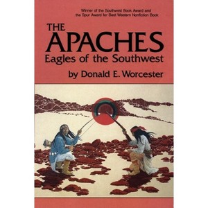 The Apaches - (Civilization of the American Indian) by  Donald E Worcester (Paperback) - 1 of 1