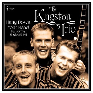 The Kingston Trio - Hang Down Your Head: Best Of The Singles 1958-62 (Vinyl) - 1 of 1