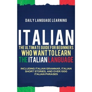 Italian - by  Daily Language Learning (Hardcover) - 1 of 1