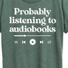 Women's - Instant Message - Probably Listening To Audiobooks Short Sleeve Graphic T-Shirt - 2 of 4