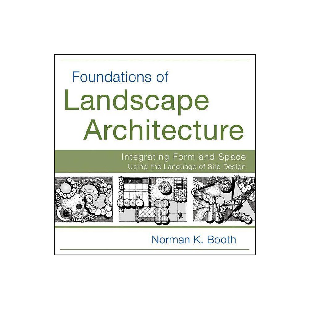Foundations of Landscape Architecture - by Norman K Booth (Paperback)
