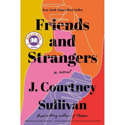 Friends and Strangers - by J Courtney Sullivan (Hardcover)