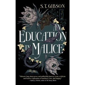 An Education in Malice - by S. T. Gibson (Paperback) - 1 of 1
