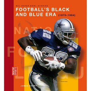 Football's Black and Blue Era (1975-1984) - by  James Barry (Paperback) - 1 of 1