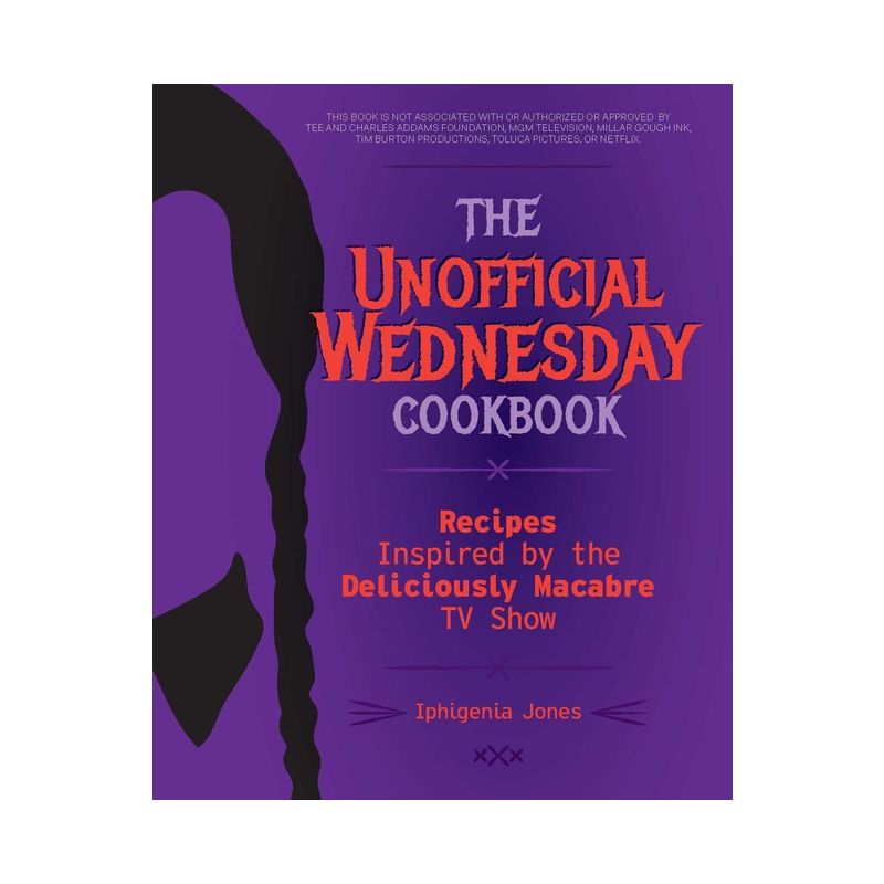 The Unofficial Wednesday Cookbook - by  Iphigenia Jones (Hardcover), 1 of 2
