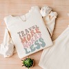 Simply Sage Market Travel More Worry Less Lightweight Garment Dyed Sweatshirt - 3 of 4