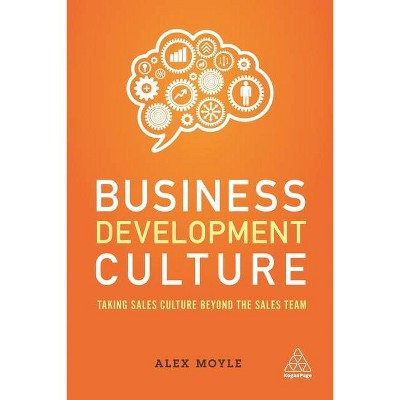 Business Development Culture - by  Alex Moyle (Paperback)