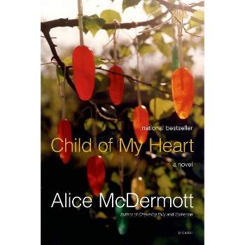 Child of My Heart - by  Alice McDermott (Paperback)