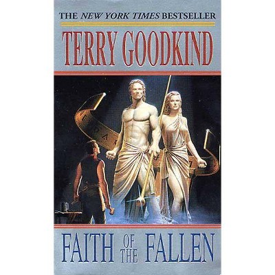 Faith of the Fallen - (Sword of Truth) by  Terry Goodkind (Paperback)