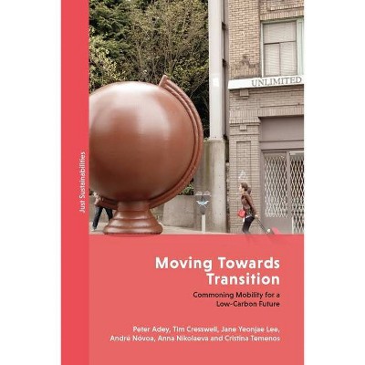 Moving Towards Transition - (Just Sustainabilities) (Hardcover)