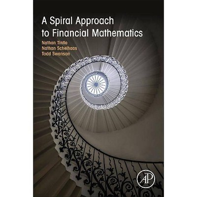 A Spiral Approach to Financial Mathematics - by  Nathan Tintle & Nathan Schelhaas & Todd Swanson (Paperback)