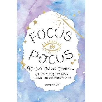 Focus Pocus 90-Day Guided Journal - by  Kimothy Joy (Hardcover)
