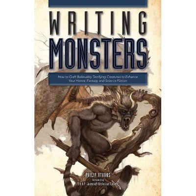 Writing Monsters - by  Philip Athans (Paperback)