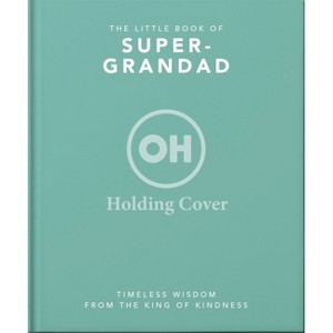 The Little Book of Super-Grandad - by  Oh (Hardcover) - 1 of 1