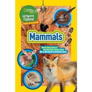 Ultimate Explorer Field Guide: Mammals - by  National Geographic Kids (Paperback) - 1 of 1