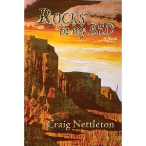 Rocks in My Bed - by  Craig Nettleton (Paperback) - 1 of 1