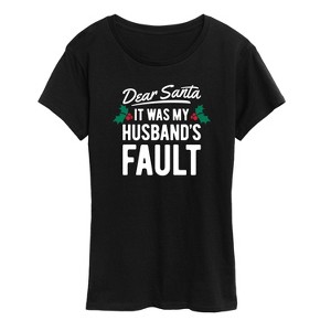 Women's - Instant Message - Dear Santa Husbands Fault Short Sleeve Graphic T-Shirt - 1 of 4