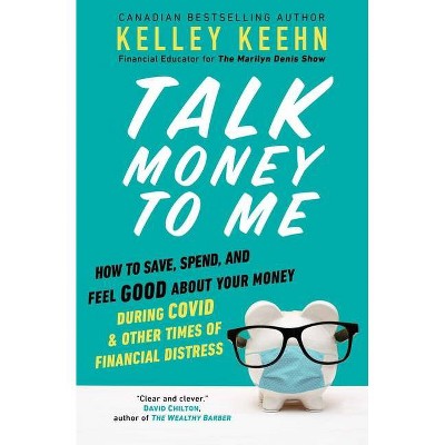 Talk Money to Me - by  Kelley Keehn (Paperback)