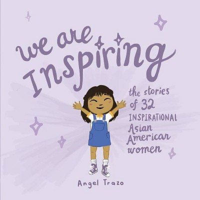 We Are Inspiring, Volume 1 - by  Angel Trazo (Paperback)