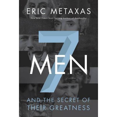 7 Men - by  Eric Metaxas (Paperback)