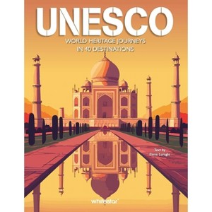 UNESCO - World Heritage Journeys in 40 Destinations - by  Elena Luraghi (Hardcover) - 1 of 1