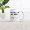 Crazy Dog T-Shirts A Wise Doctor Once Wrote Mug Funny Sarcastic Signature Graphic Coffee Cup-11oz - 2 of 4