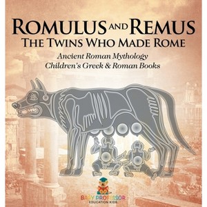 Romulus and Remus - by  Baby Professor (Hardcover) - 1 of 1