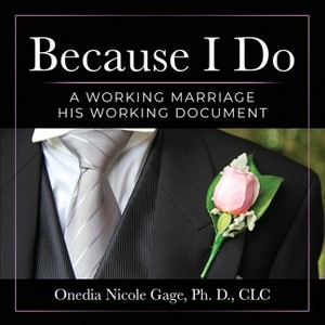 Because I Do - by  Onedia Nicole Gage (Paperback) - 1 of 1