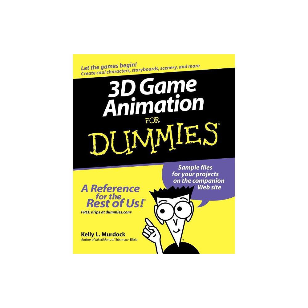 3D Game Animation For Dummies w/WS - by Kelly L Murdock (Paperback)