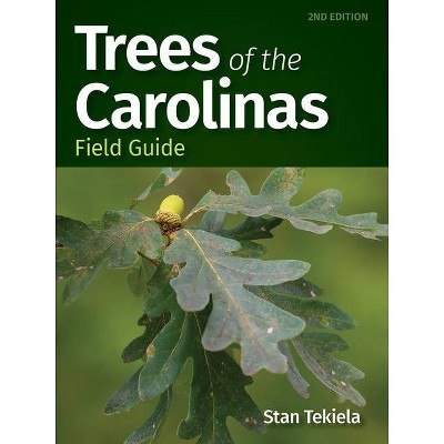 Trees of the Carolinas Field Guide - (Tree Identification Guides) 2nd Edition by  Stan Tekiela (Paperback)