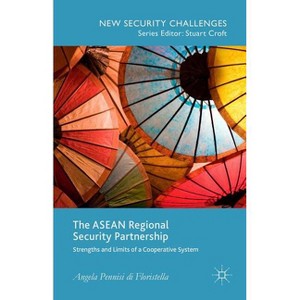 The ASEAN Regional Security Partnership - (New Security Challenges) by  Angela Pennisi Di Floristella (Hardcover) - 1 of 1