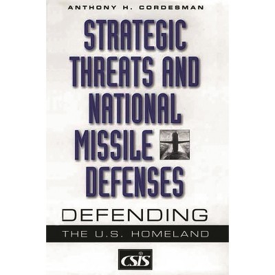 Strategic Threats And National Missile Defenses - (csis) By Anthony H ...