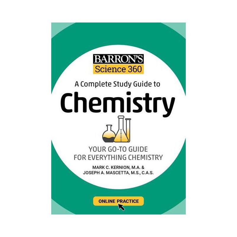 Barron's Science 360: A Complete Study Guide to Chemistry with Online Practice - (Barron's Test Prep) by  Mark Kernion & Joseph A Mascetta, 1 of 2